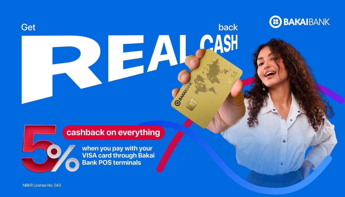Get 5% Cashback in Real Money - Only with Bakai Bank!