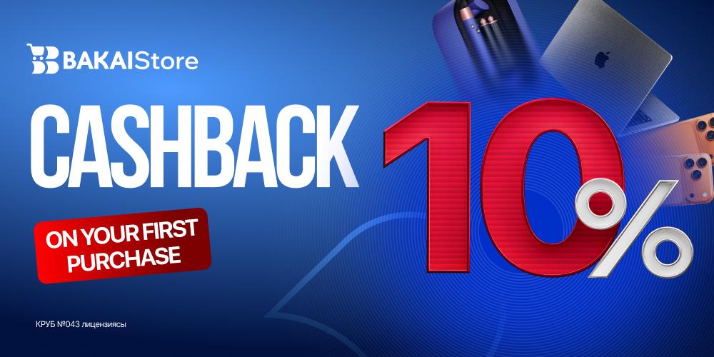 BAKAI Store Launch Promotion: Earn 10% Cash Back on Your First Purchase