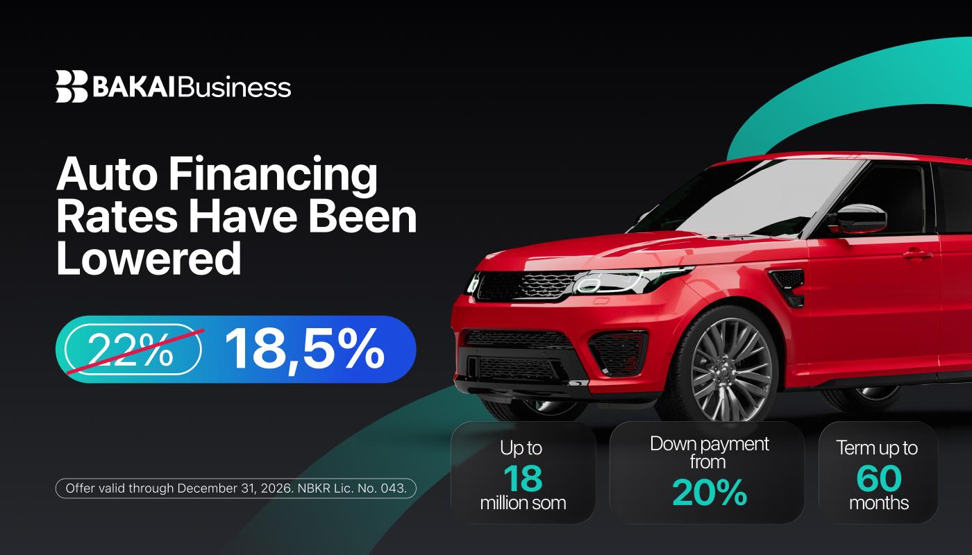 Lower Rates, Closer to Your Car: BAKAI Has Improved Its Auto Financing Terms