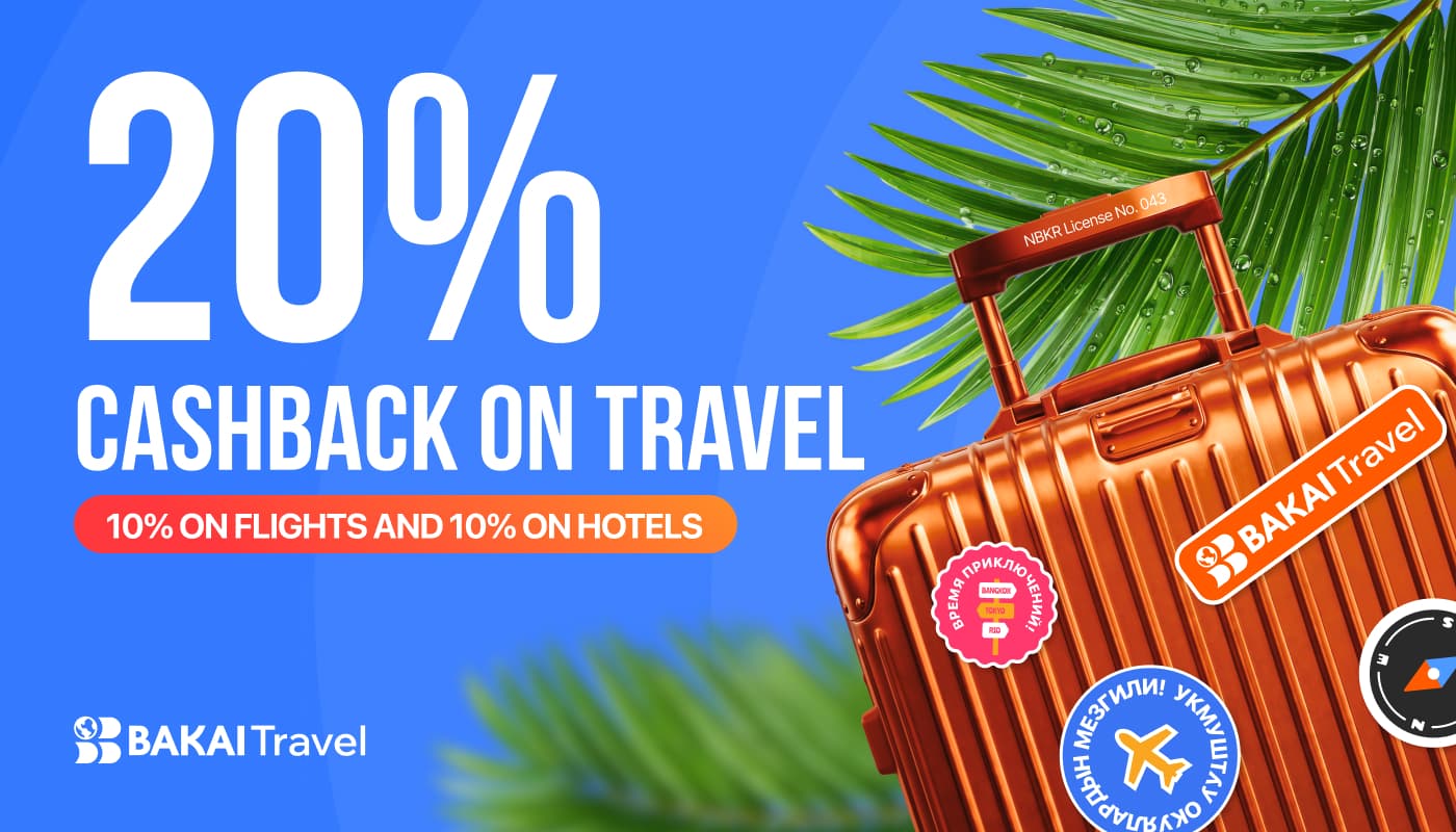 Travel with BAKAI Travel and Earn Up to 20% Cashback in Real Money