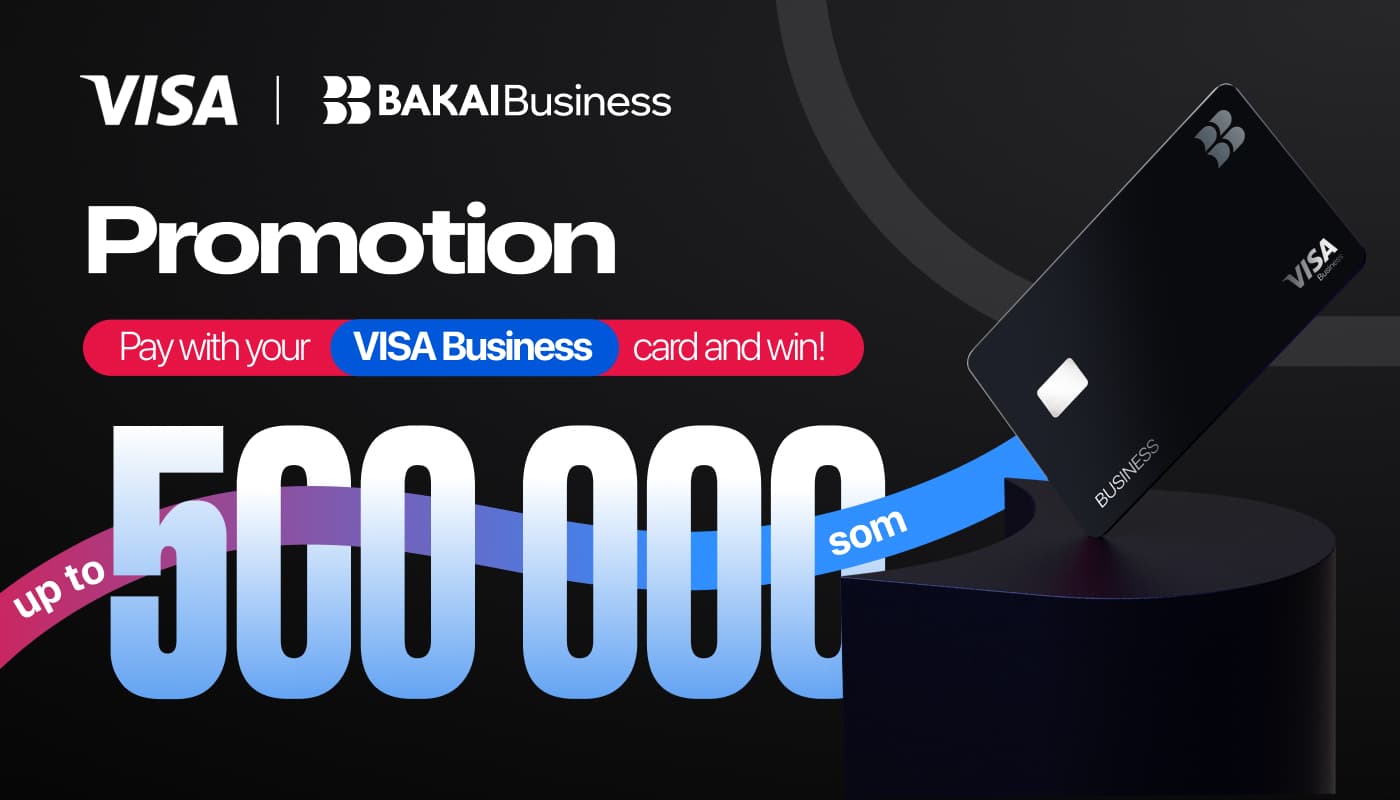 BAKAI Business is giving away up to 500,000 som to Visa cardholders
